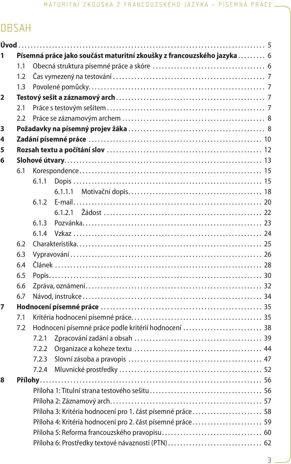 ......................................................... 7 2 Testový sešit a záznamový arch................................................. 7 2.1 Práce s testovým sešitem.................................................... 7 2.2 Práce se záznamovým archem.