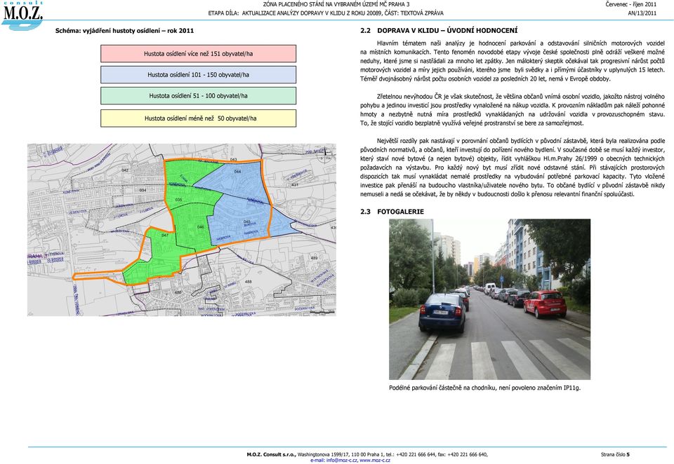 Tento fenomén novodobé etapy vývoje české společnosti plně odráží veškeré možné neduhy, které jsme si nastřádali za mnoho let zpátky.