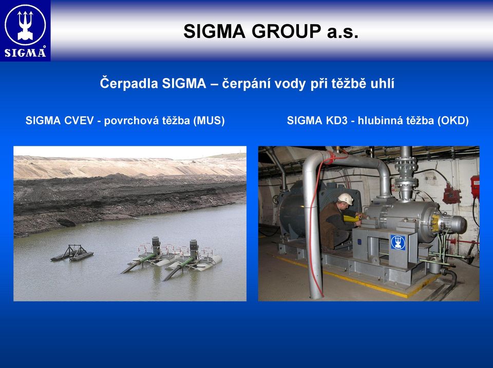 povrchová těžba (MUS) SIGMA