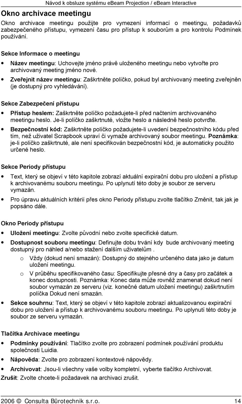 Zveřejnit název meetingu: Zaškrtněte políčko, pokud byl archivovaný meeting zveřejněn (je dostupný pro vyhledávání).