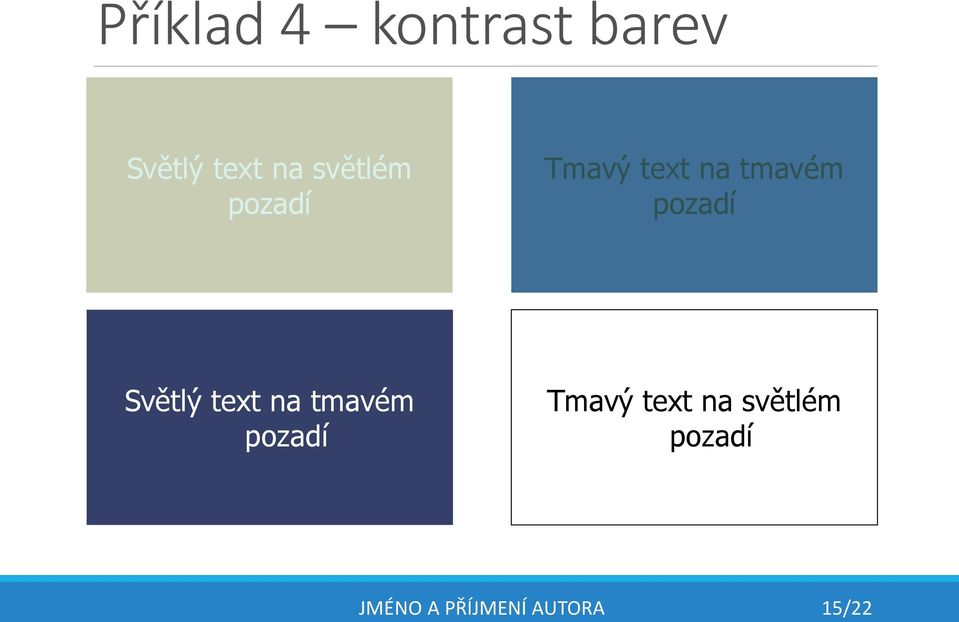 Světlý text na tmavém pozadí Tmavý text na