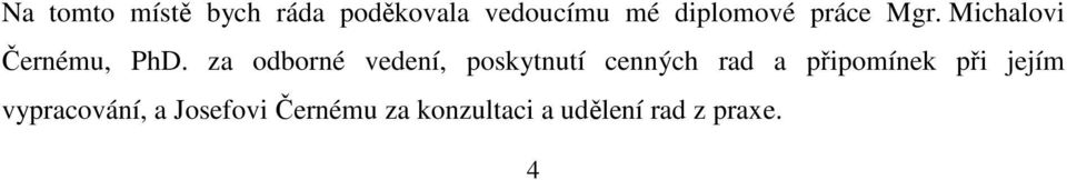 za odborné vedení, poskytnutí cenných rad a připomínek