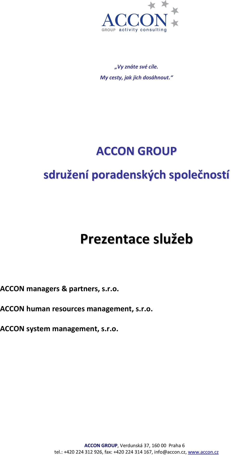 managers & partners, s.r.o. ACCON human resources management, s.r.o. ACCON system management, s.