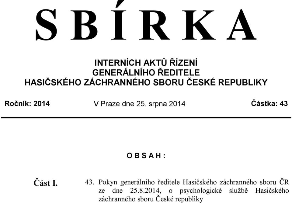 srpna 2014 Částka: 43 