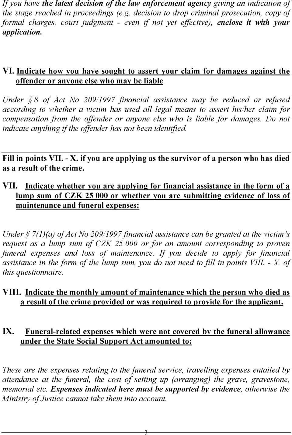 according to whether a victim has used all legal means to assert his/her claim for compensation from the offender or anyone else who is liable for damages.