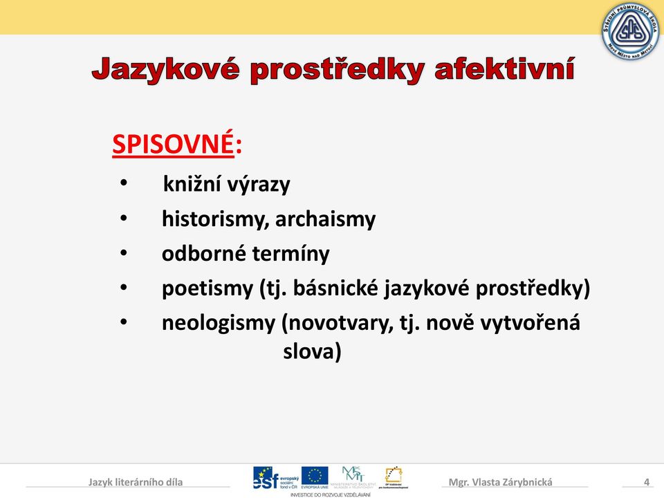 básnické jazykové prostředky) neologismy