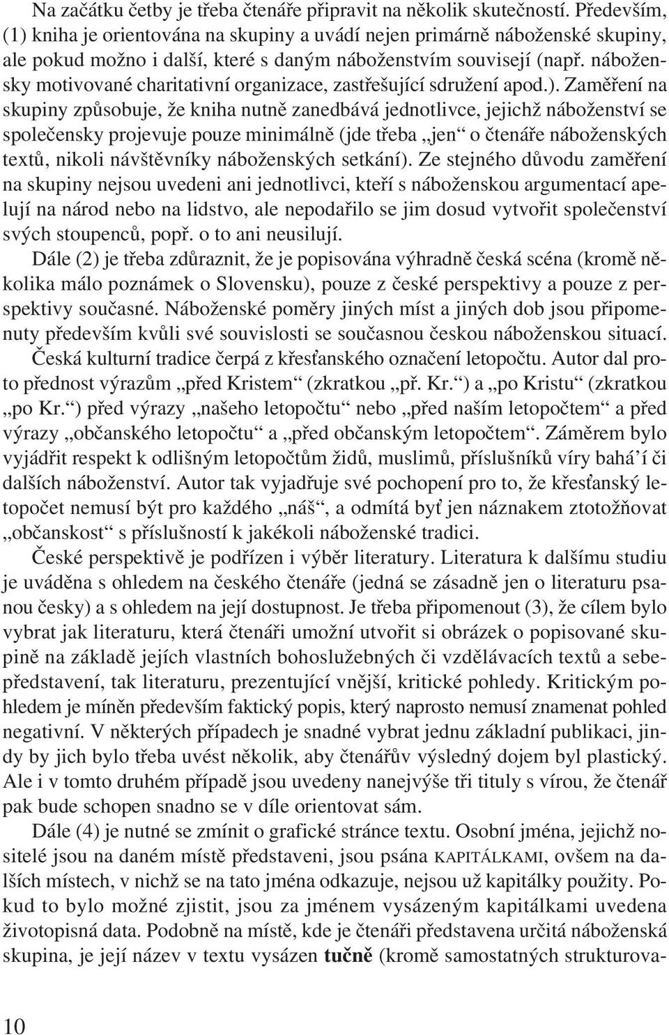 nábožensky motivované charitativní organizace, zastřešující sdruže ní apod.).