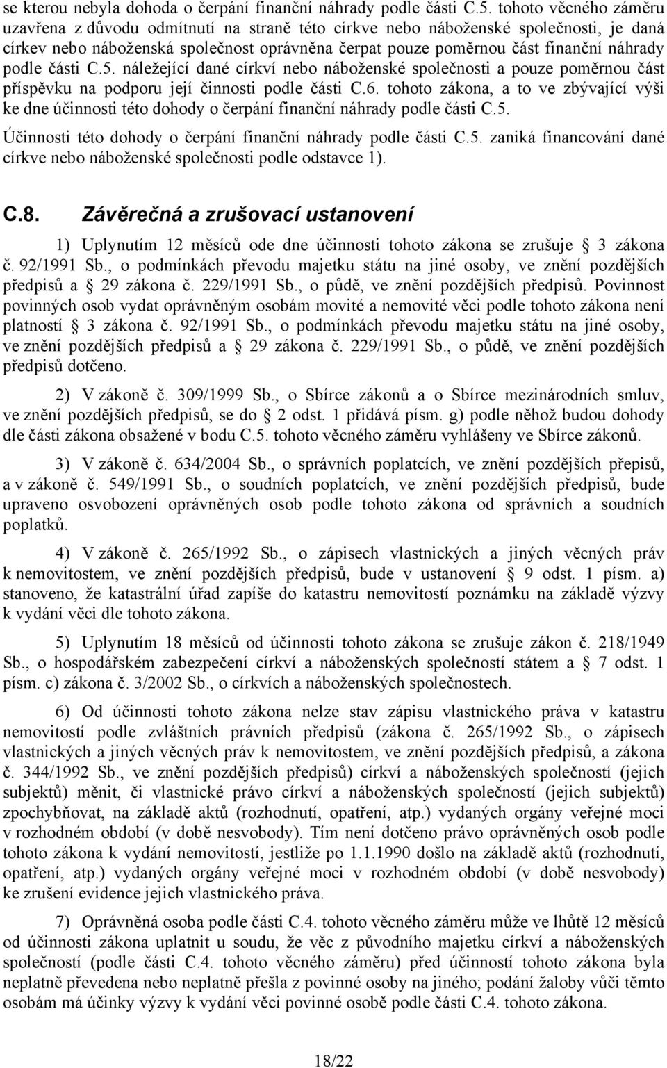 podle části C.5. náležející dané církví nebo náboženské společnosti a pouze poměrnou část příspěvku na podporu její činnosti podle části C.6.