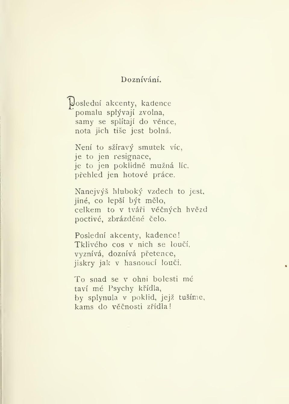 Nanejvýš hluboký vzdech to jest, jiné, co lepší být mlo, celkem to v tvái vných hvzd poctivé, zbrázdné elo. Poslední akcenty, kadence!