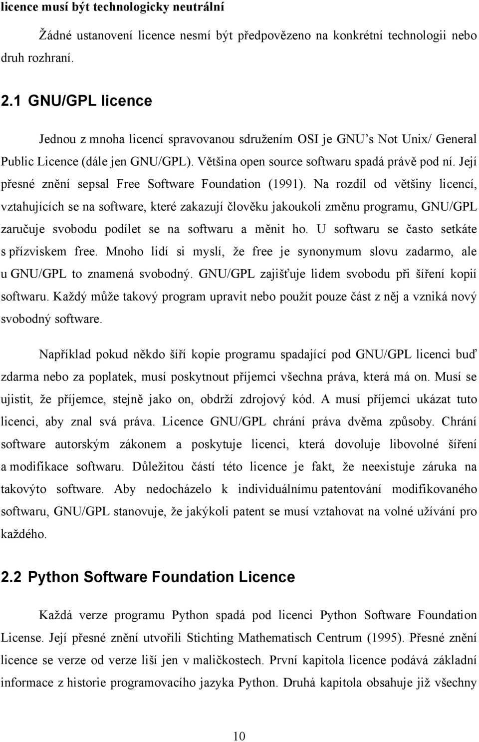 Její přesné znění sepsal Free Software Foundation (1991).