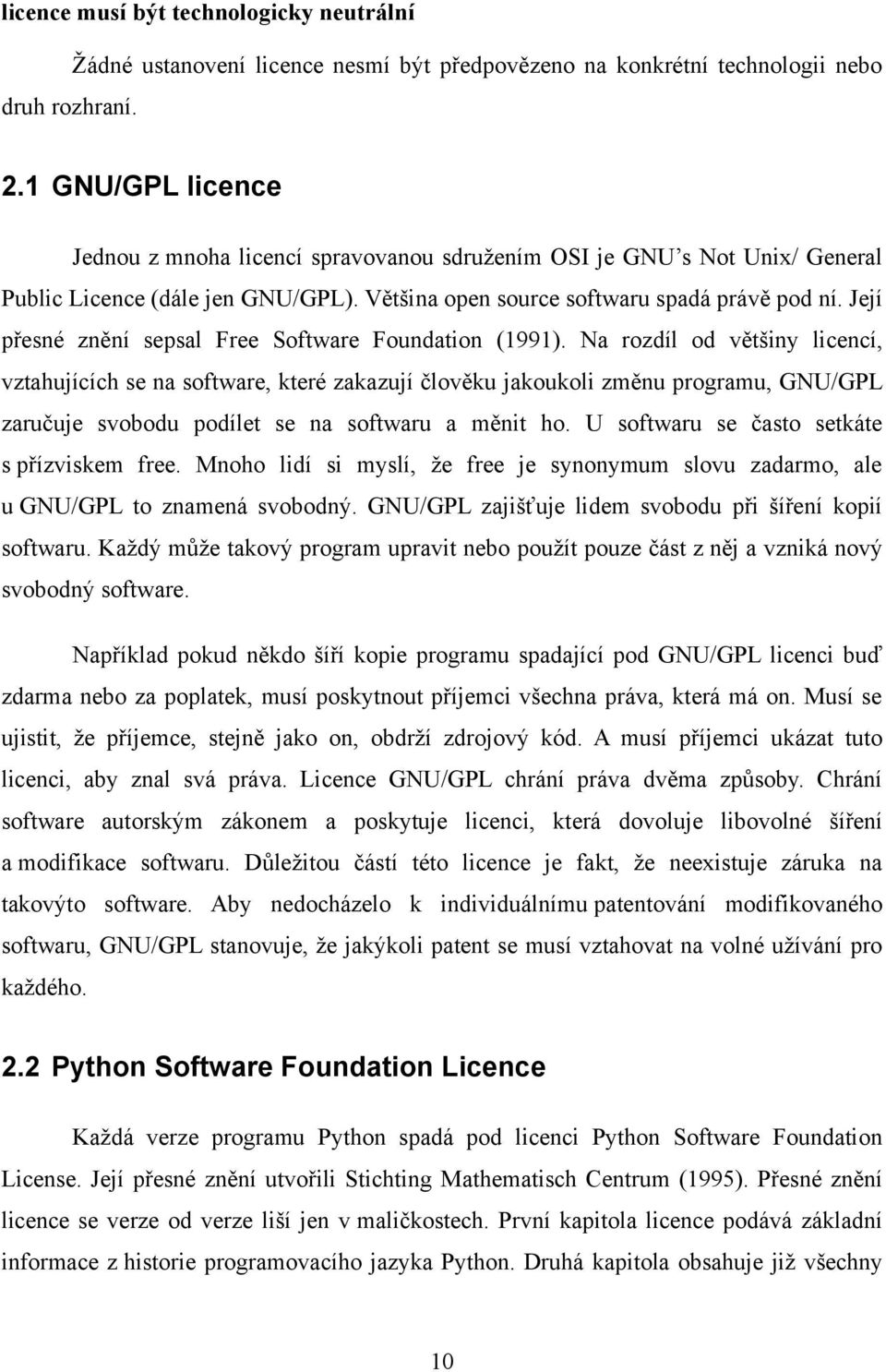 Její přesné znění sepsal Free Software Foundation (1991).