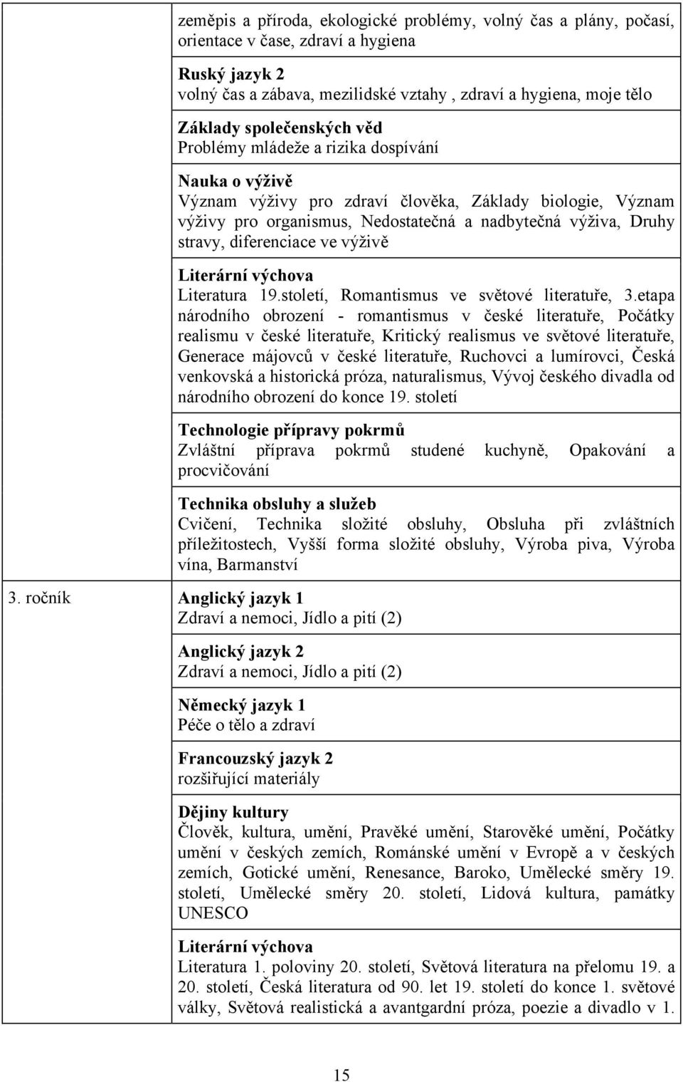 diferenciace ve výživě Literární výchova Literatura 19.století, Romantismus ve světové literatuře, 3.