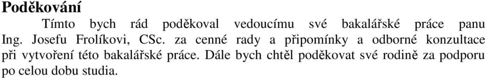 za cenné rady a připomínky a odborné konzultace při vytvoření