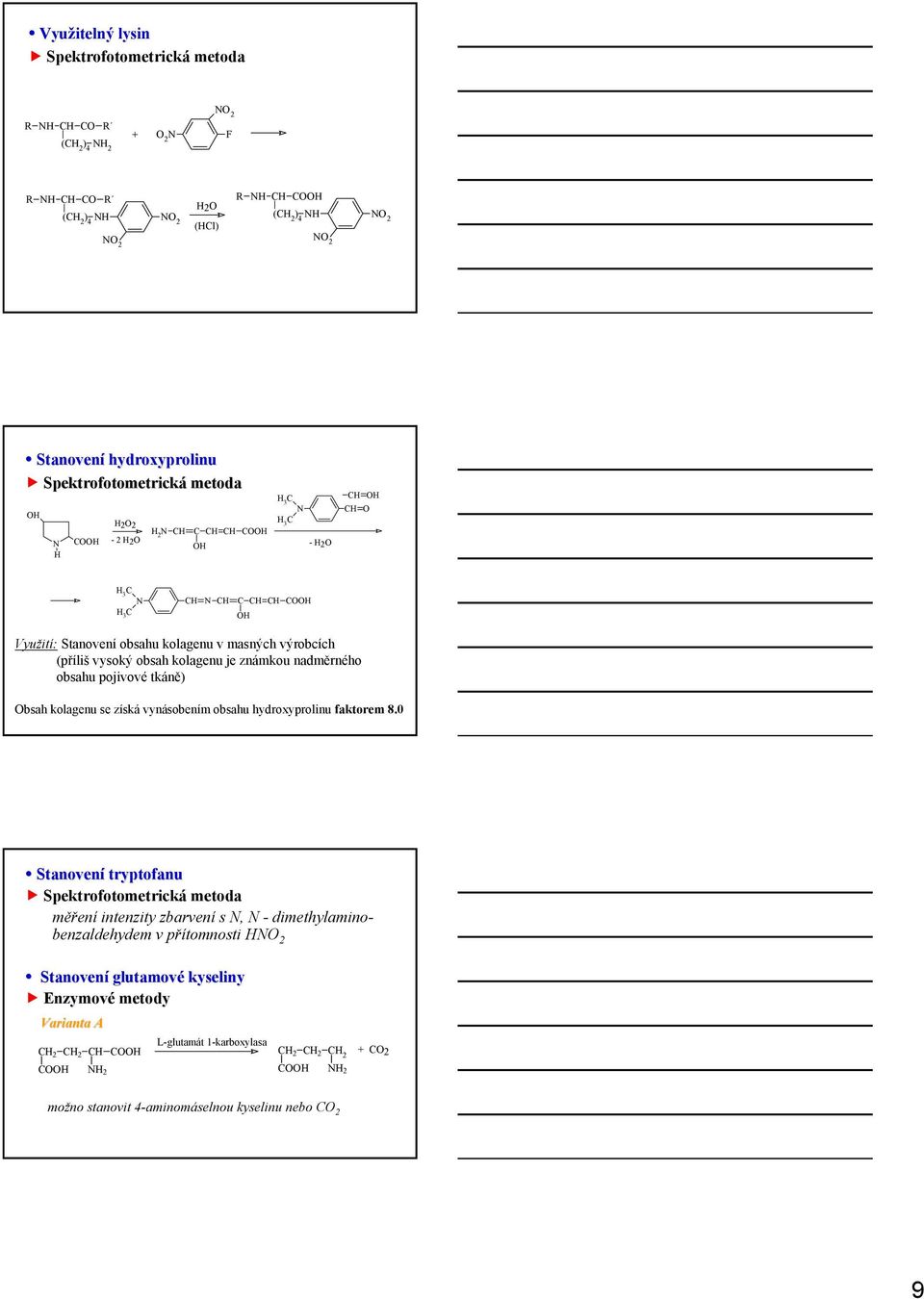 tkáně) bsah kolagenu se získá vynásobením obsahu hydroxyprolinu faktorem 8.