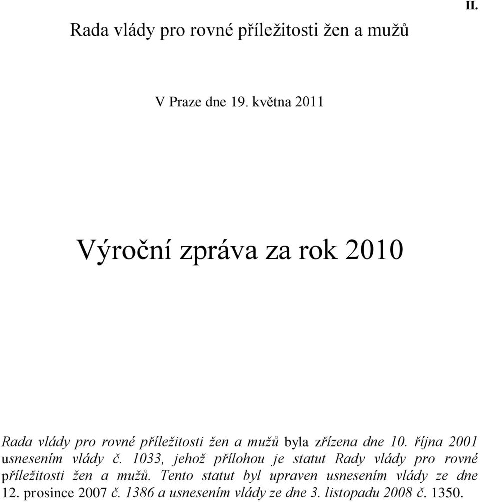 10. října 2001 usnesením vlády č.