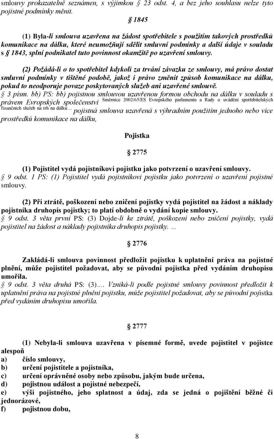 tuto povinnost okamžitě po uzavření smlouvy.