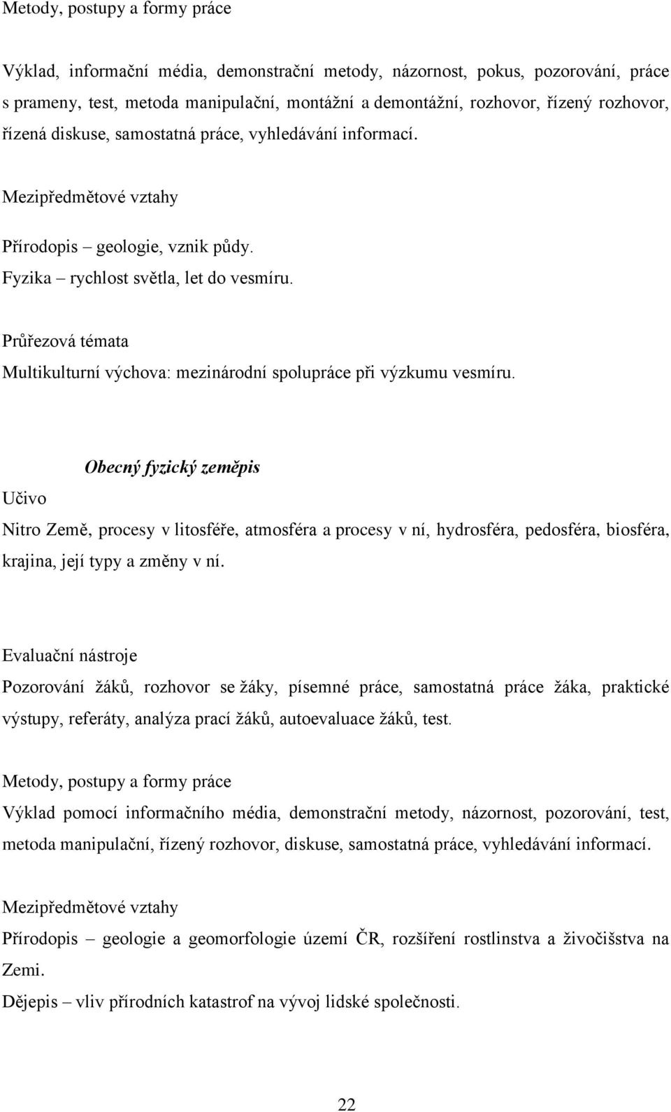 Průřezová témata Multikulturní výchova: mezinárodní spolupráce při výzkumu vesmíru.