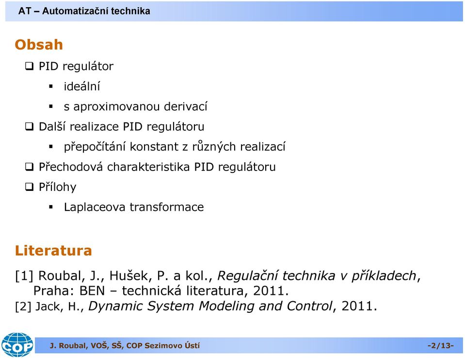 tranormace Literatura [] Roubal, J., Huše,. a ol.