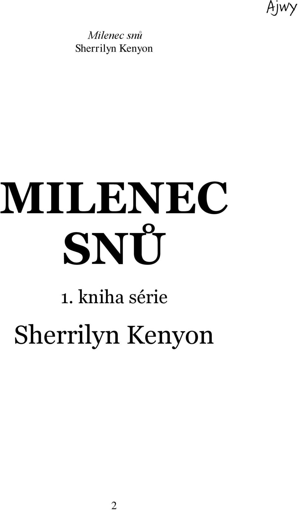 MILENEC SNŮ