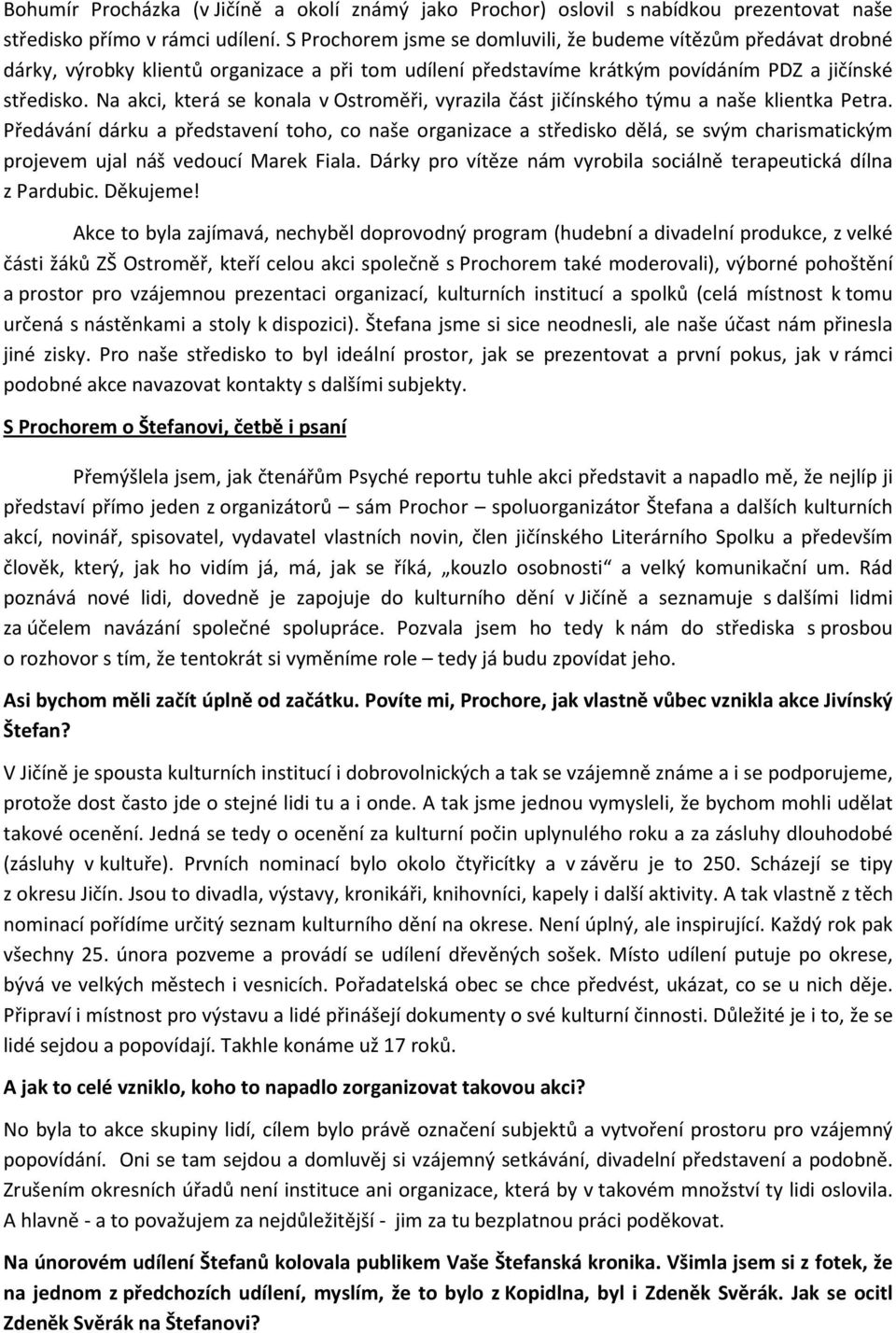 Na akci, která se konala v Ostroměři, vyrazila část jičínského týmu a naše klientka Petra.