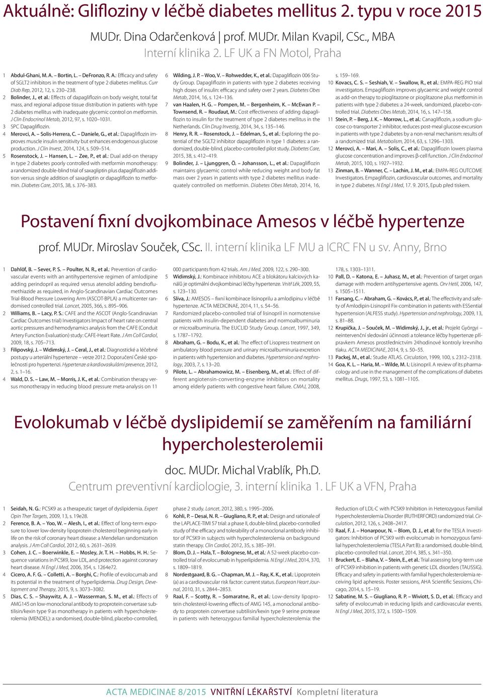 : Effects of dapagliflozin on body weight, total fat mass, and regional adipose tissue distribution in patients with type 2 diabetes mellitus with inadequate glycemic control on metformin.