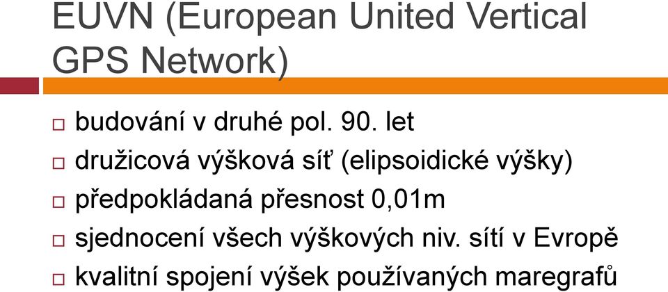 let družicová výšková síť (elipsoidické výšky)