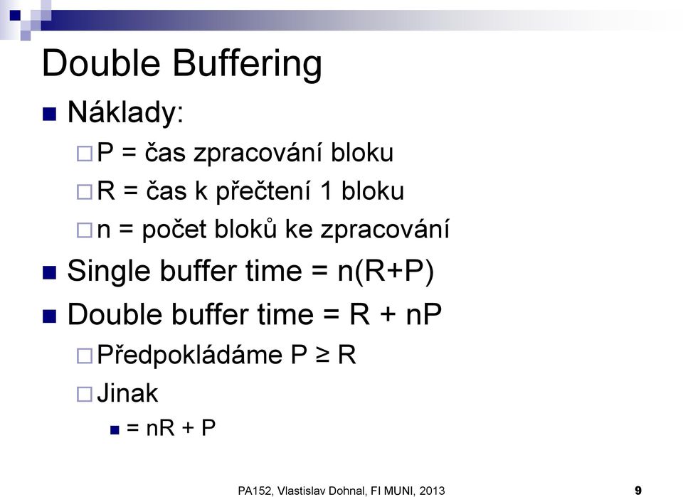 buffer time = n(r+p) Double buffer time = R + np