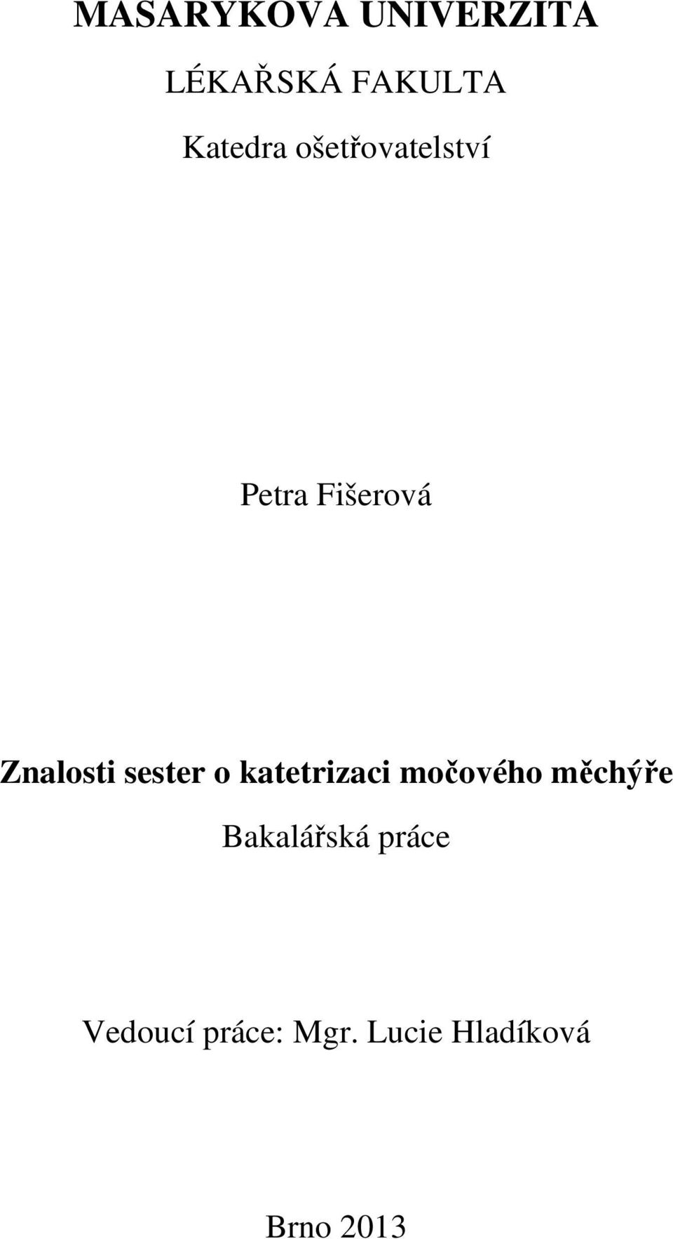 o katetrizaci močového měchýře Bakalářská