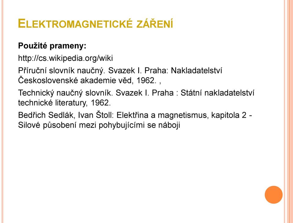 Svazek I. Praha : Státní nakladatelství technické literatury, 1962.