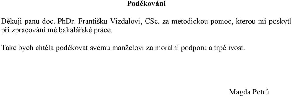 za metodickou pomoc, kterou mi poskytl při zpracování