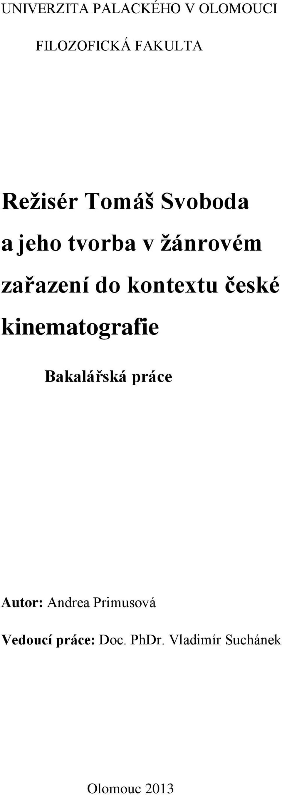 české kinematografie Bakalářská práce Autor: Andrea