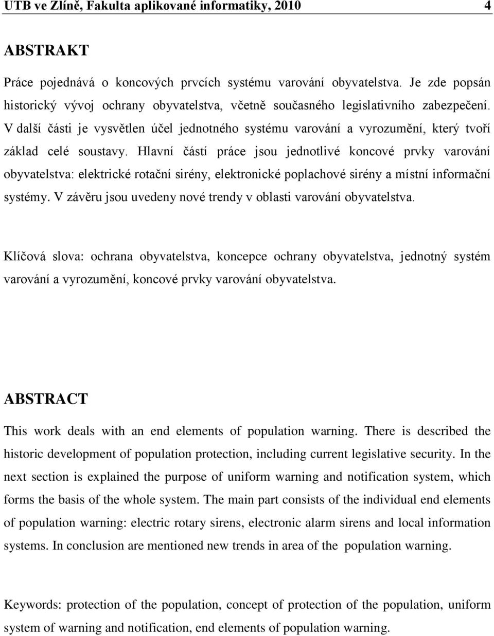 V další části je vysvětlen účel jednotného systému varování a vyrozumění, který tvoří základ celé soustavy.