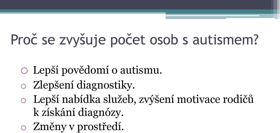 o Zlepšení diagnostiky.