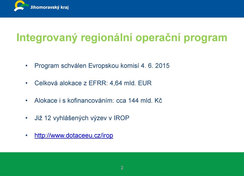 2015 Celková alokace z EFRR: 4,64 mld.