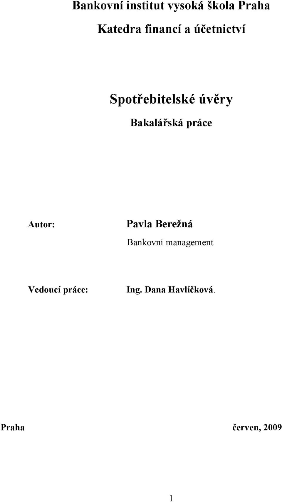 Bakalářská práce Autor: Pavla Berežná Bankovní