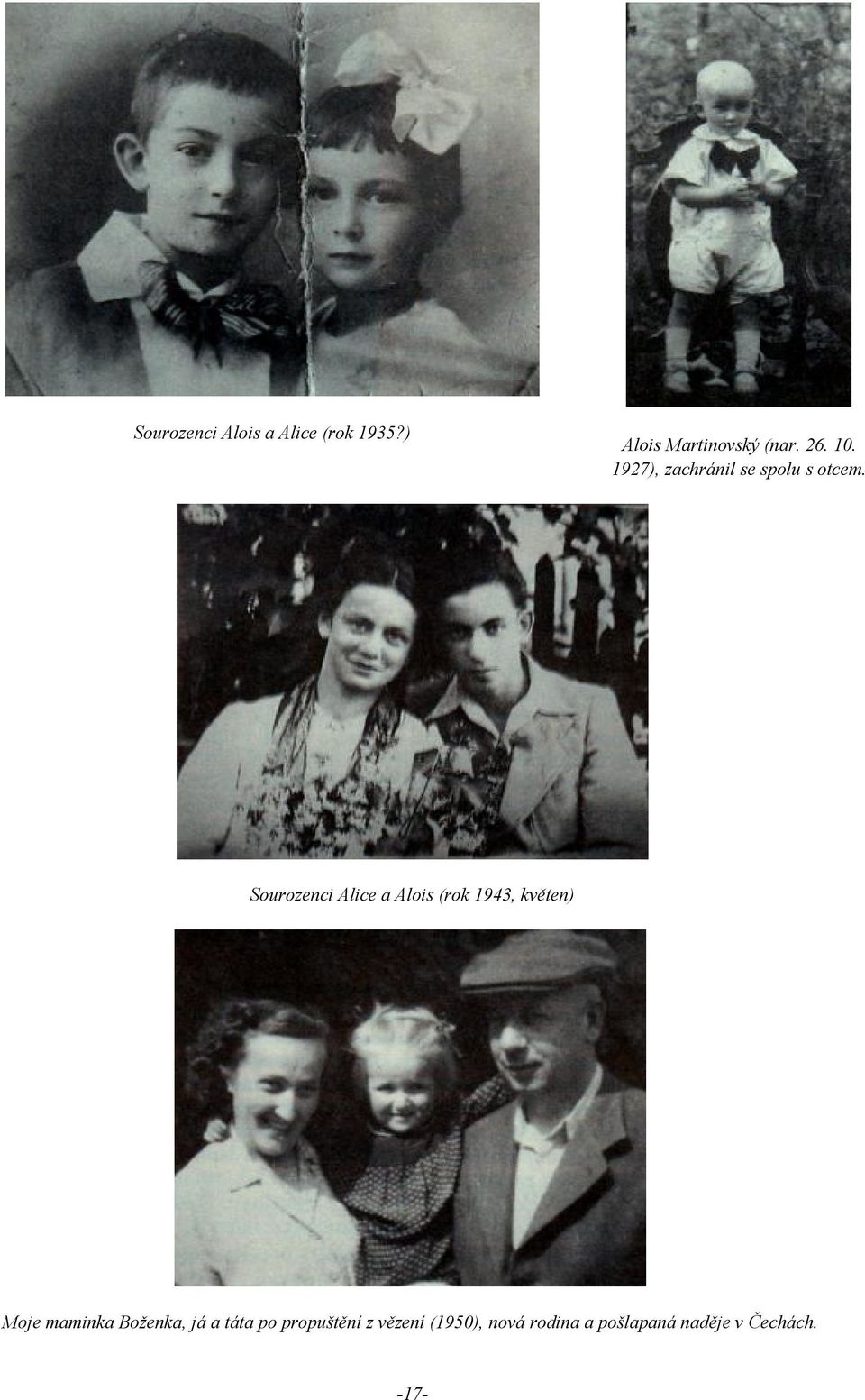 Sourozenci Alice a Alois (rok 1943, květen) Moje maminka