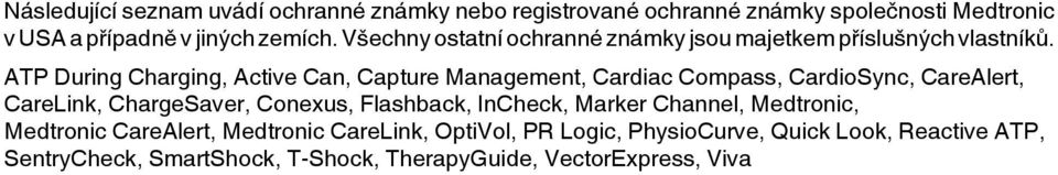 ATP During Charging, Active Can, Capture Management, Cardiac Compass, CardioSync, CareAlert, CareLink, ChargeSaver, Conexus,