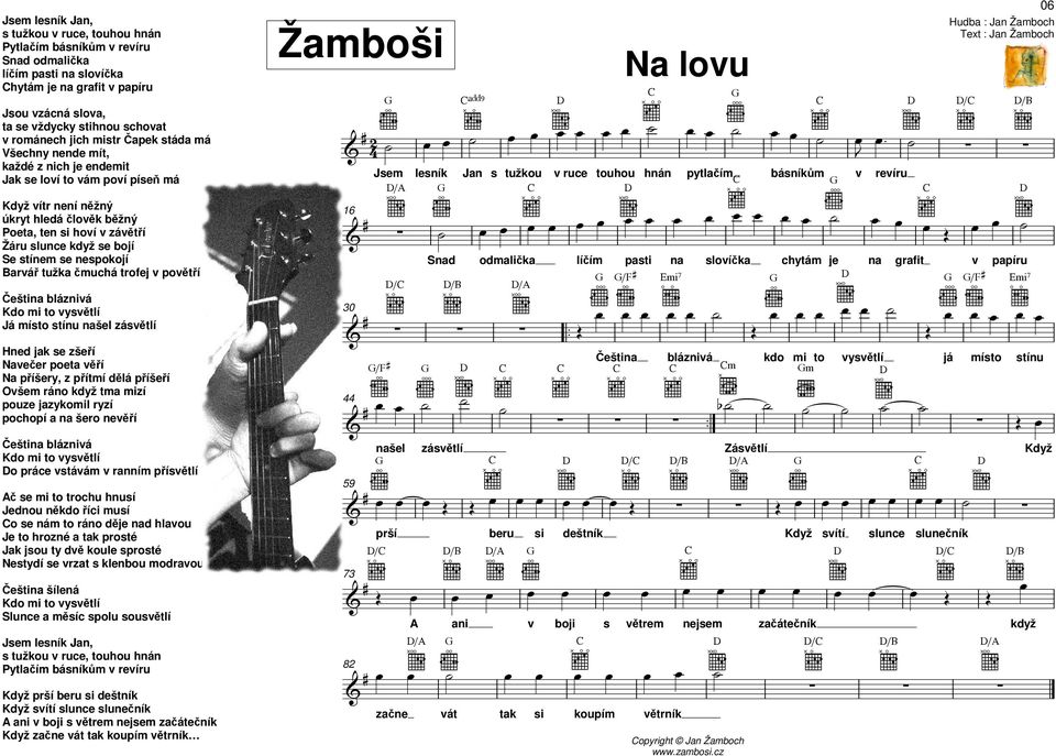 čmuchá trofej poětří Češtin blázniá Kdo mi to ysětlí Já místo stínu nšel zásětlí Hned jk se zšeří Nečer poet ěří N příšery, z přítmí dělá příšeří Ošem ráno když tm mizí pouze jzykomil ryzí pochopí n