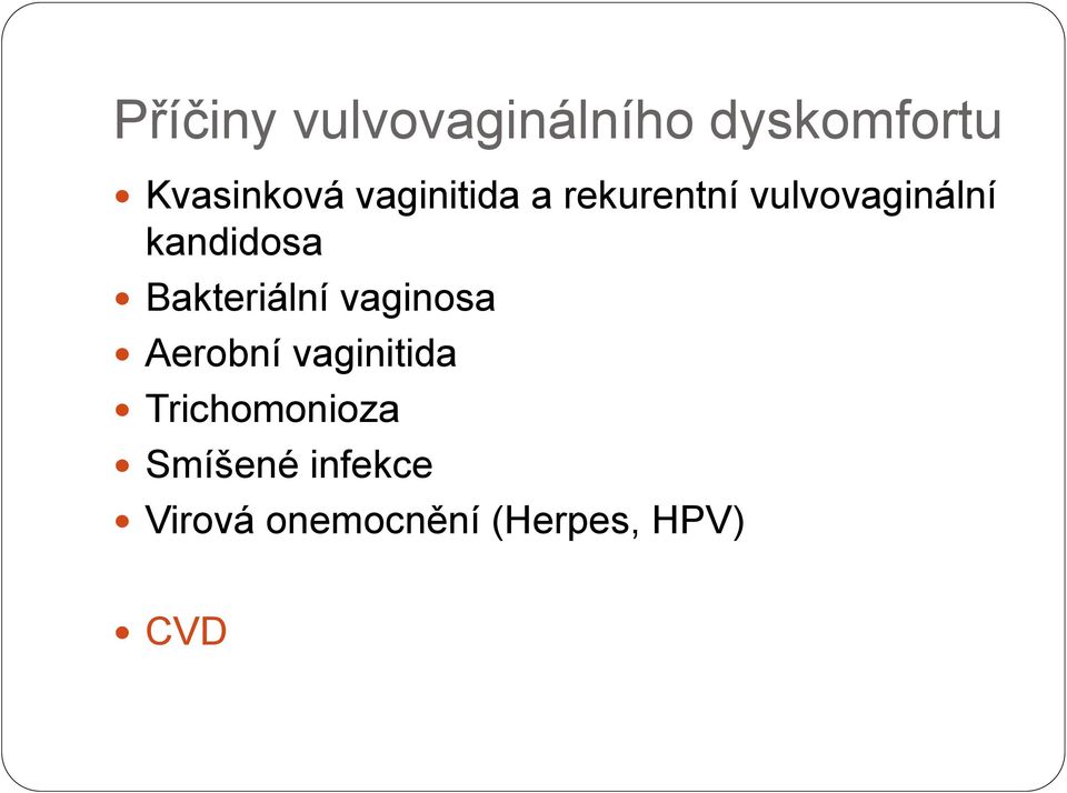 Bakteriální vaginosa Aerobní vaginitida