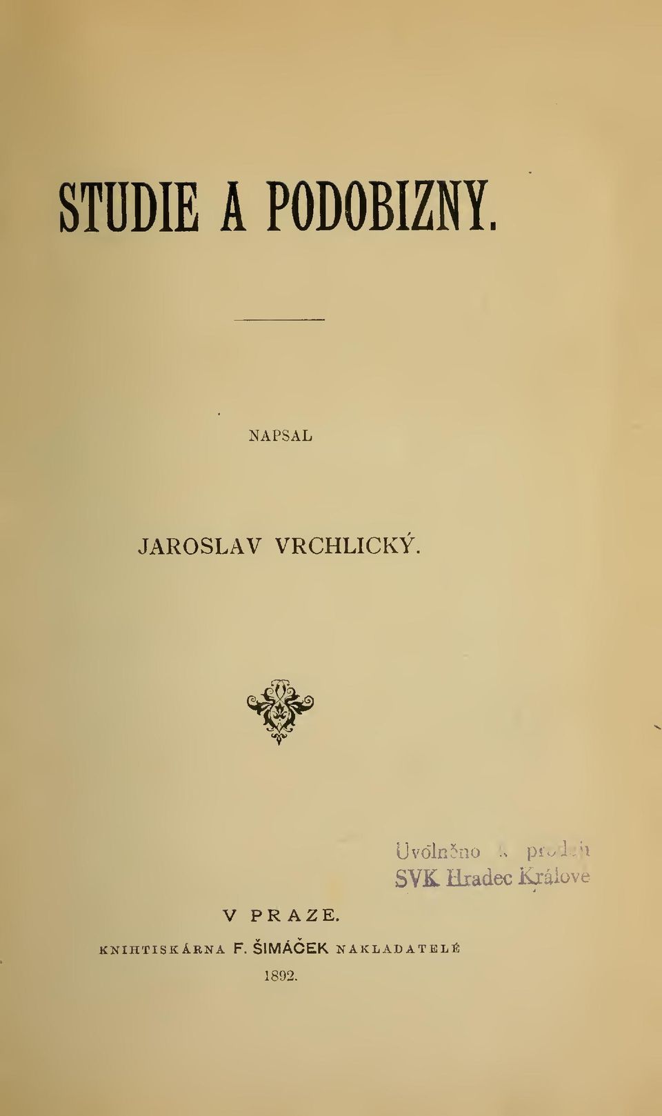 «*n v PRAZE. KNIHTISKÁRNA F.