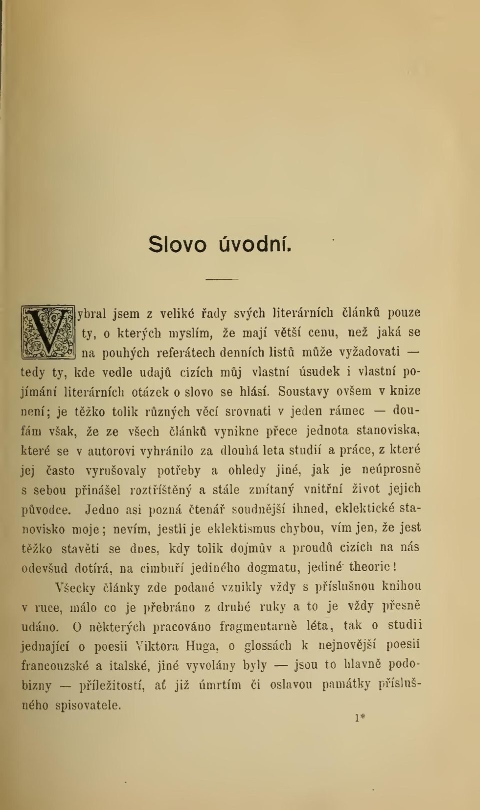 úsudek i vlastní pojímání literárních otázek o slovo se hlásí.