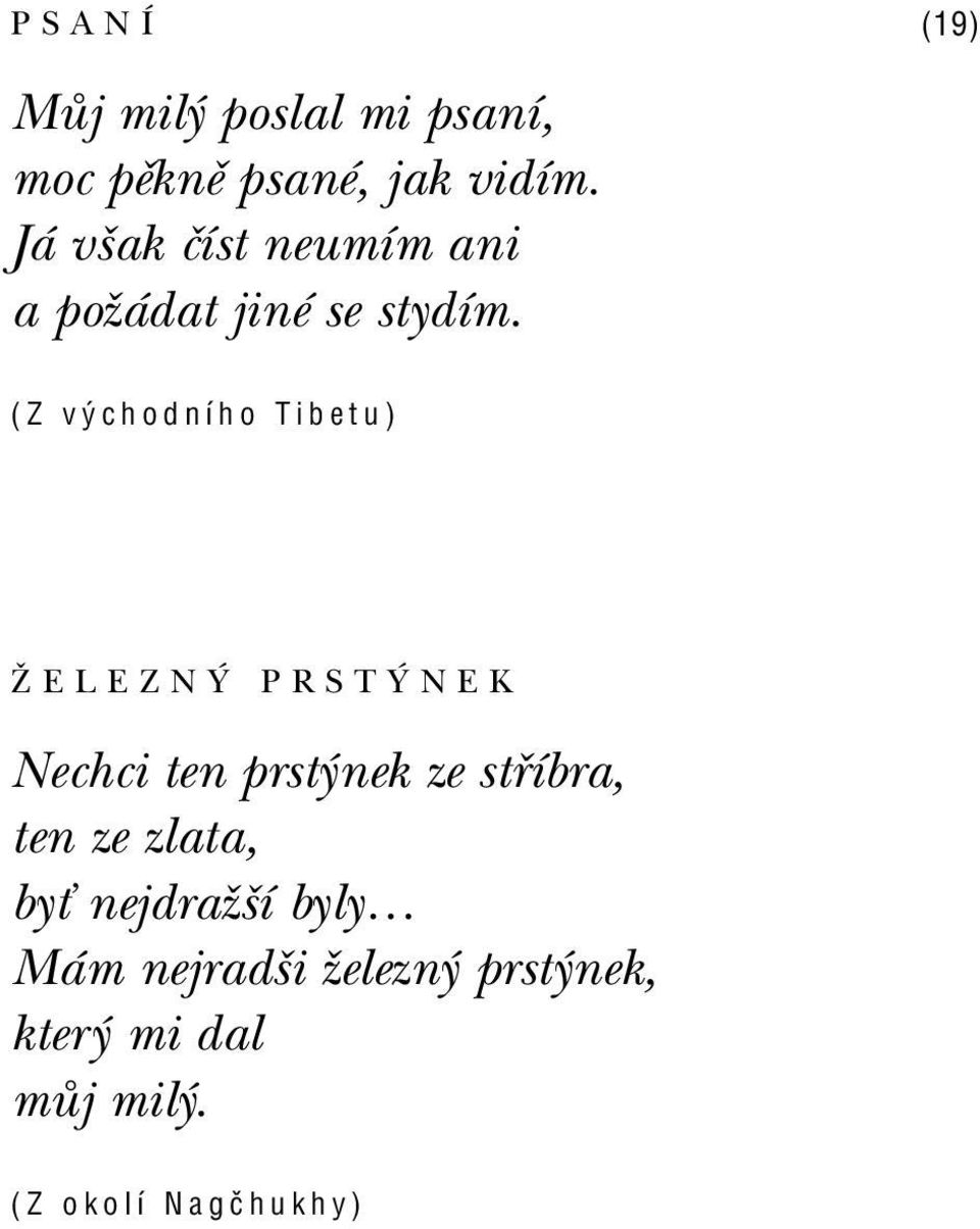 (Z východního Tibetu) éelezn PRST NEK Nechci ten prst nek ze st Ìbra,