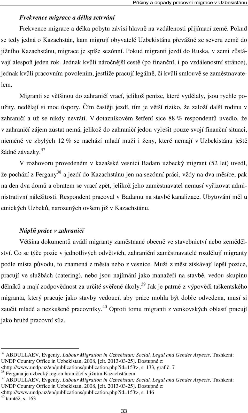 Pokud migranti jezdí do Ruska, v zemi zůstávají alespoň jeden rok.