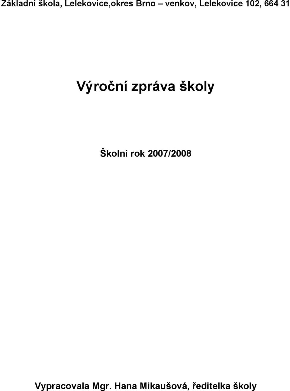 zpráva školy Školní rok 2007/2008