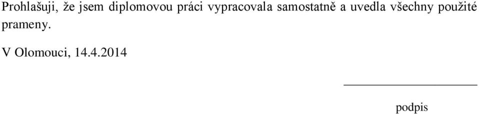 uvedla všechny pouţité prameny.