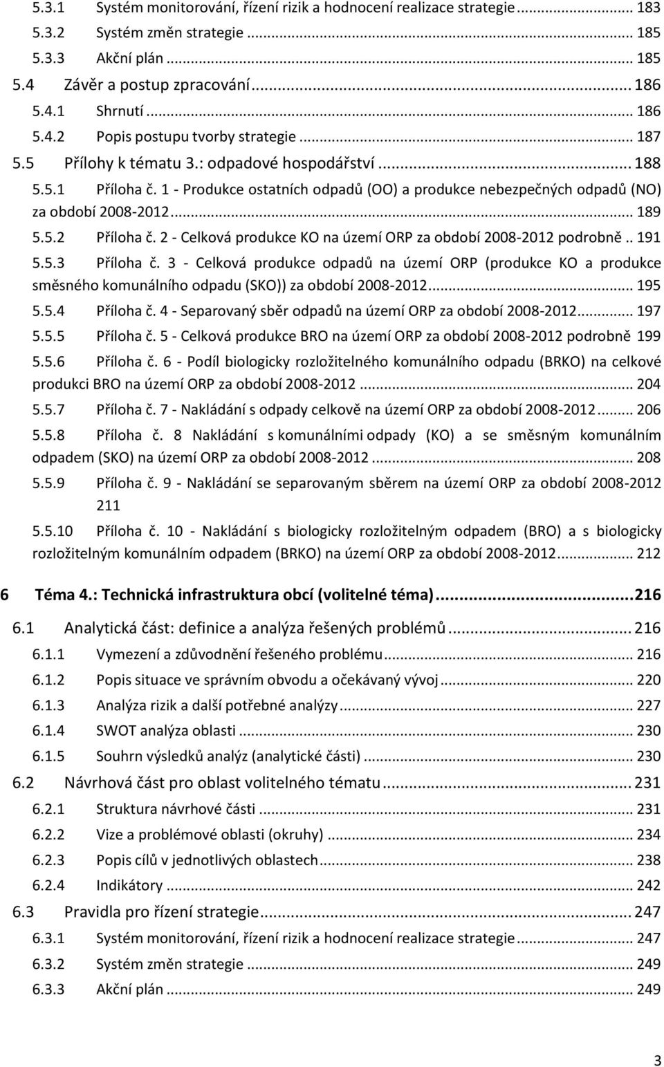 2 - Celková produkce KO na území ORP za období 2008-2012 podrobně.. 191 5.5.3 Příloha č.