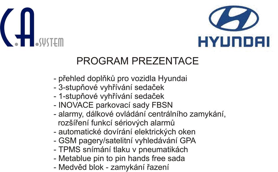 rozšíøení funkcí sériových alarmù - automatické dovírání elektrických oken - GSM pagery/satelitní