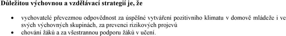 domově mládeže i ve svých výchovných skupinách, za prevenci