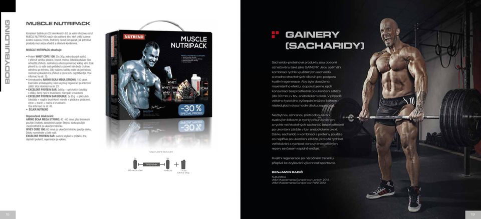 MUSCLE NUTRIPACK obsahuje: Protein WHEY CORE 100, 25x 30 g, jednorázových sáčků v příchuti vanilka, pistácie, biscuit, malina, čokoláda+kakao (5ks od každé příchuti).