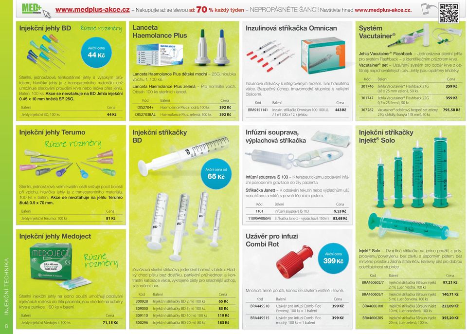 Injekční jehly BD Různé rozměry Lanceta Haemolance Plus Inzulinová stříkačka Omnican Systém Vacutainer 44 Kč Sterilní, jednorázové, tenkostěnné jehly s vysokým průtokem, hlavička jehly je z